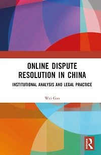 Online Dispute Resolution China: Institutional Analysis and Legal Practice