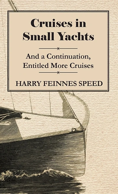 Cruises Small Yachts - And A Continuation, Entitled More