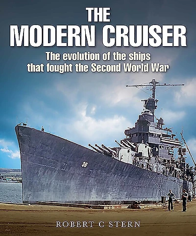 Modern Cruiser: the Evolution of Ships that Fought Second World War