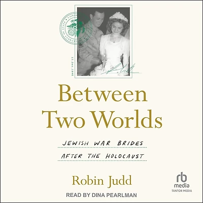 Between Two Worlds: Jewish War Brides after the Holocaust