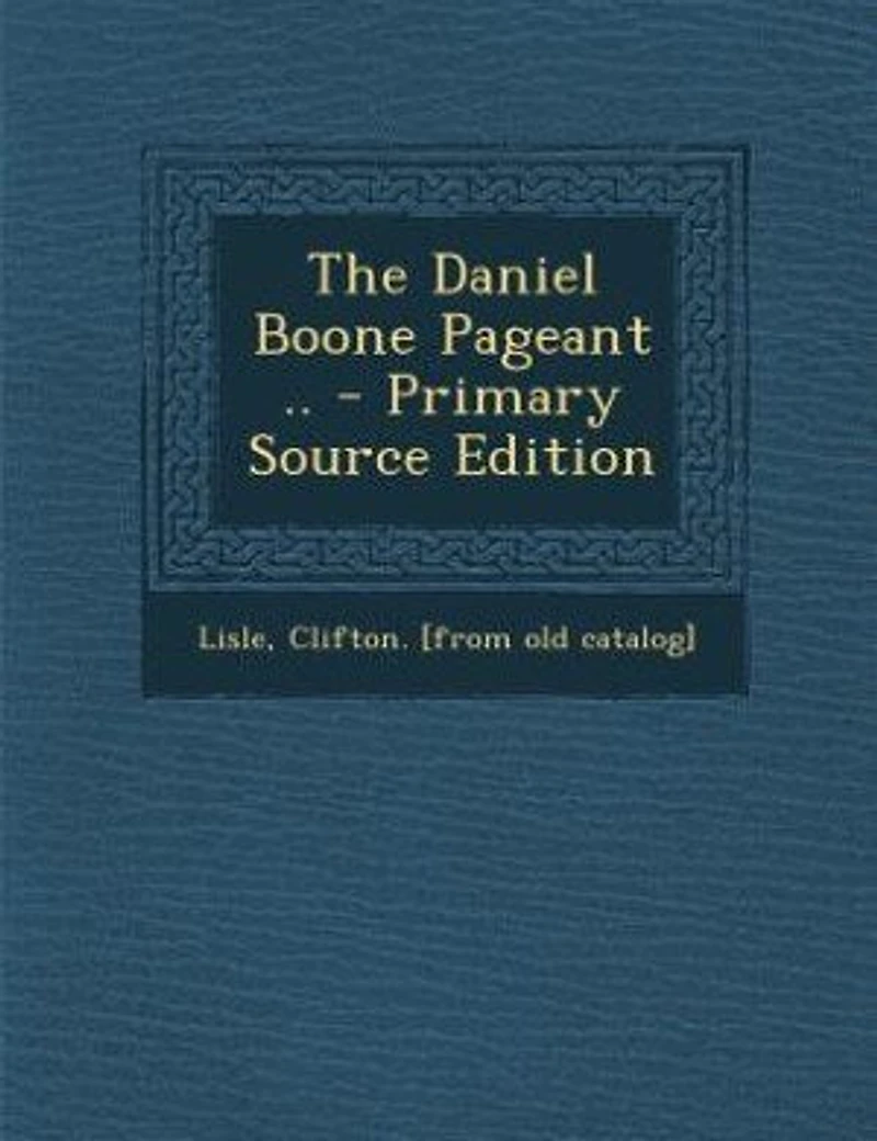 The Daniel Boone Pageant (Classic Reprint)