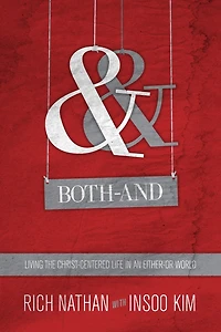 Both-And: Living the Christ-Centered Life an Either-Or World