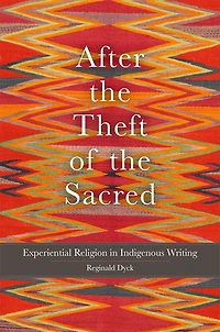 After the Theft of Sacred: Experiential Religion Indigenous Writing