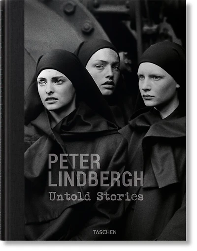 Peter Lindbergh. Untold Stories: Untold Stories