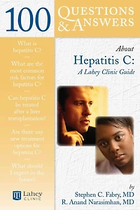 100 Questions  &  Answers About Hepatitis C: A Lahey Clinic Guide: A Lahey Clinic Guide