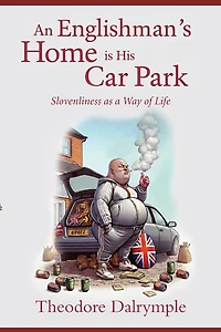 An Englishman's Home is His Car Park: Slovenliness as a Way of Life