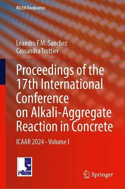 Proceedings of the 17th International Conference on Alkali-Aggregate Reaction Concrete: ICAAR 2024