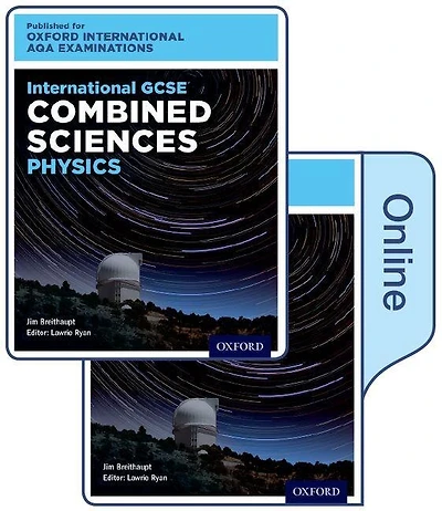 International Gcse Combined Sciences Physics For Oxford International Aqa Examinations: Print And Online Student Book Pack