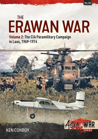 The Erawan War: Volume 2: The Cia Paramilitary Campaign In Laos, 1969-1974