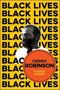 Cedric Robinson: The Time Of Black Radical Tradition