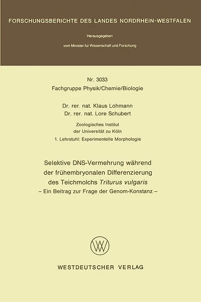 Selektive DNS- Vermehrung während der frühembryonalen Differenzierung des Teichmolchs Triturus vulgaris: Ein Beitrag zur Frage der Genom-Konstanz