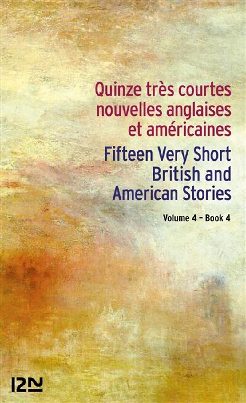 Fifteen very short British and American stories = Quinze très courtes nouvelles anglaises et américaines