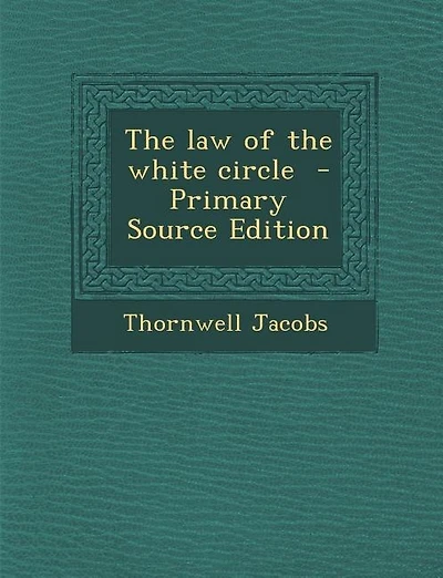 The law of the white circle  - Primary Source Edition