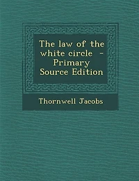 The law of the white circle  - Primary Source Edition