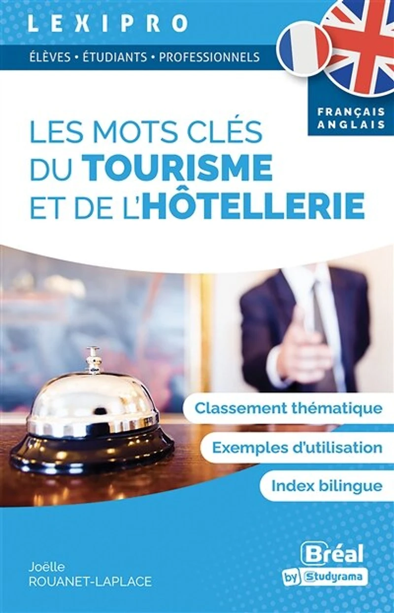 Les mots clés du tourisme et de l'hôtellerie: français-anglais