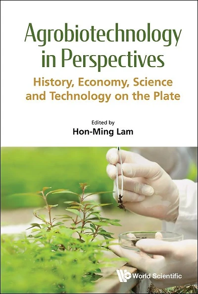 Agrobiotechnology Perspectives: History, Economy, Science And Technology On The Plate