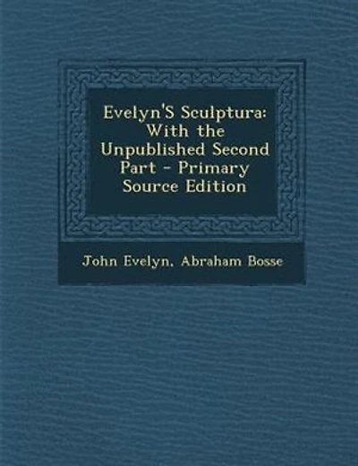 Evelyn'S Sculptura: With the Unpublished Second Part