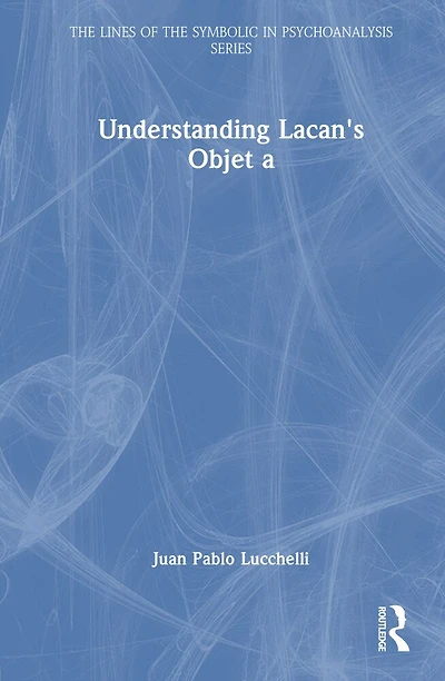 Understanding Lacan's Objet a
