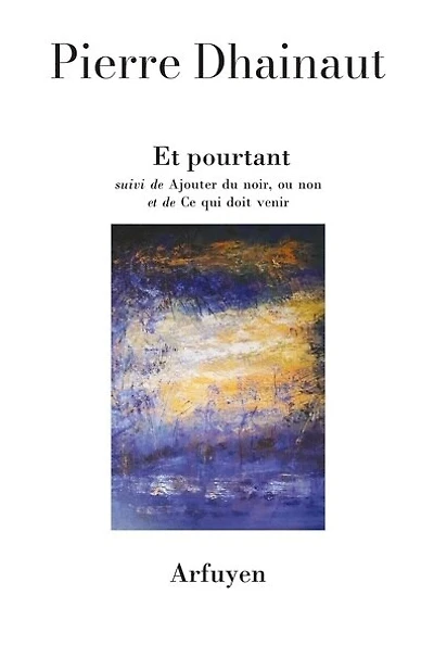 Et pourtant ; Ajouter du noir, ou non ; Ce qui doit venir