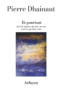 Et pourtant ; Ajouter du noir, ou non ; Ce qui doit venir