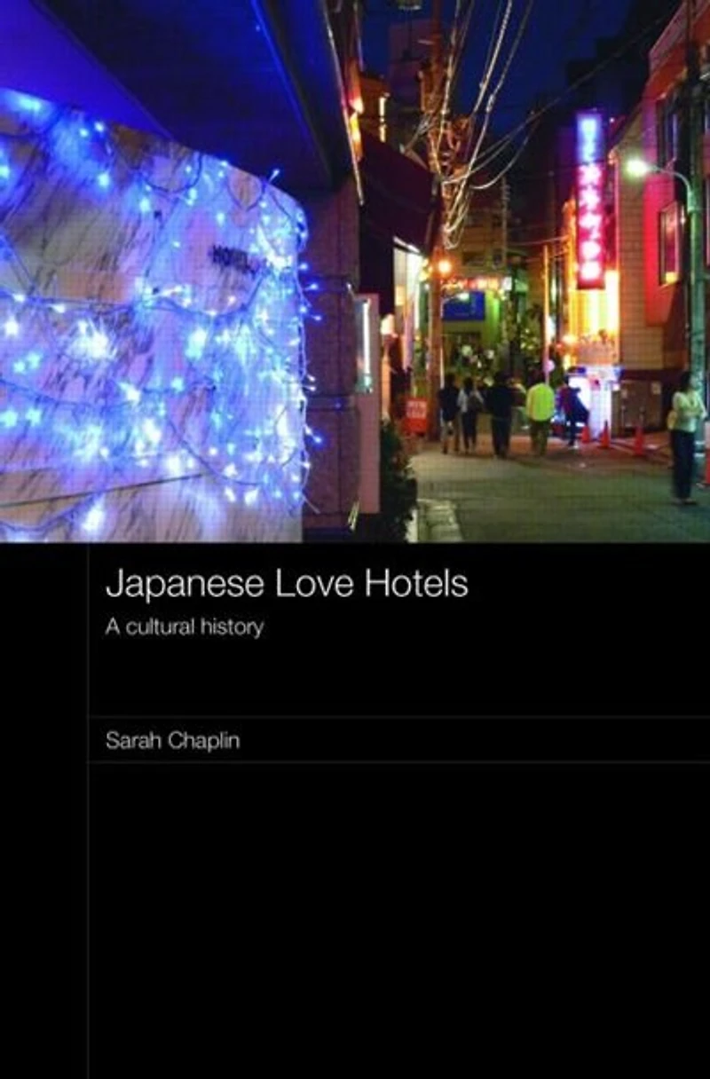 Japanese Love Hotels: A Cultural History