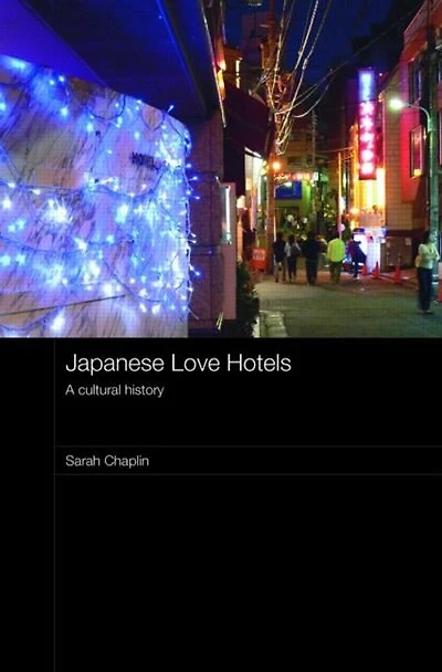 Japanese Love Hotels: A Cultural History