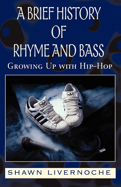 A Brief History of Rhyme and Bass: Growing Up with Hip-Hop