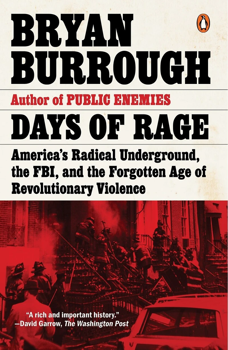 Days of Rage: America's Radical Underground, the FBI, and Forgotten Age Revolutionary Violence