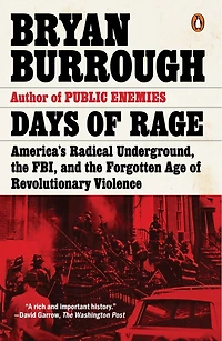 Days of Rage: America's Radical Underground, the FBI, and Forgotten Age Revolutionary Violence
