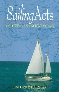 Sailing Acts: Following an Ancient Voyage