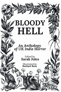 Bloody Hell: An Anthology of UK Indie Horror