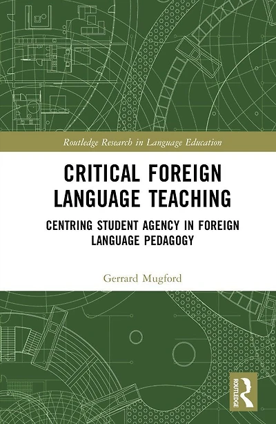 Critical Foreign Language Teaching: Centring Student Agency Pedagogy