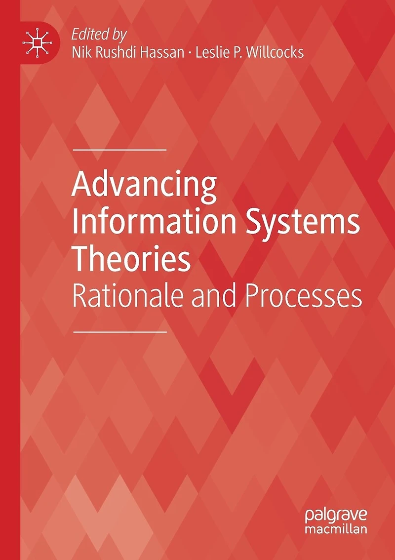 Advancing Information Systems Theories: Rationale And Processes