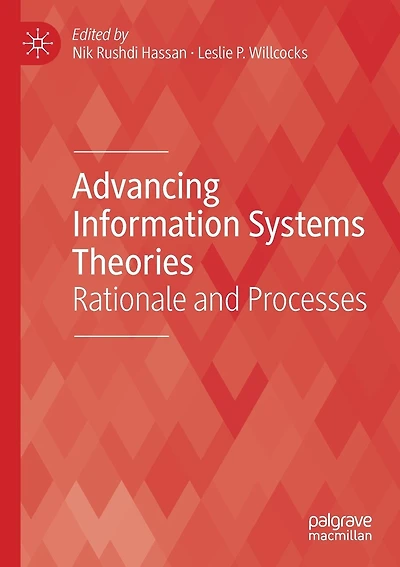 Advancing Information Systems Theories: Rationale and Processes