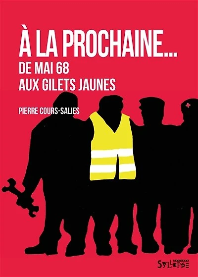 A la prochaine...: de mai 68 aux gilets jaunes