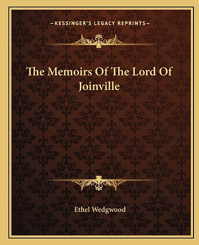 The Memoirs Of The Lord Of Joinville