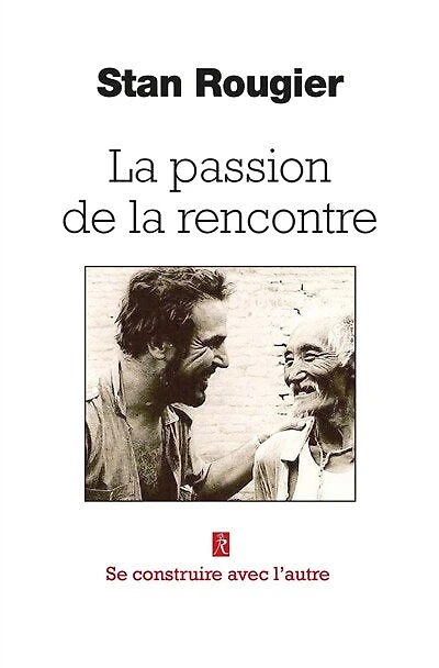 la passion de rencontre: se construire avec l'autre