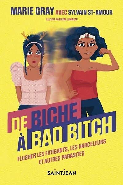 De biche à bad bitch : flusher les fatigants, les harceleurs et autres parasites: flusher les fatigants, les harceleurs et autres parasites