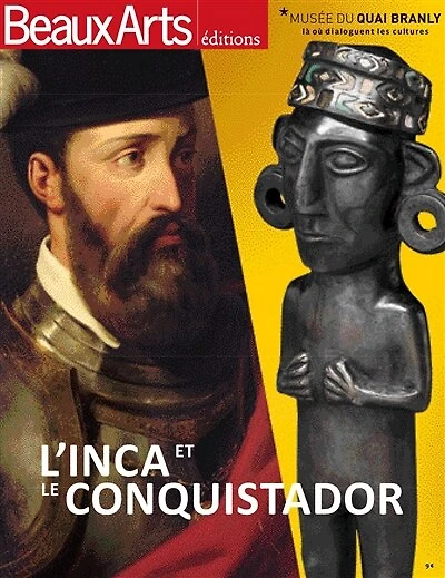 L' Inca et le Conquistador: au Musée du quai Branly