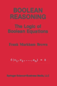 Boolean Reasoning: The Logic of Equations