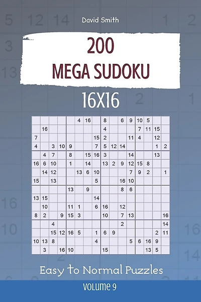 Mega Sudoku - 200 Easy to Normal Puzzles 16x16 vol.9