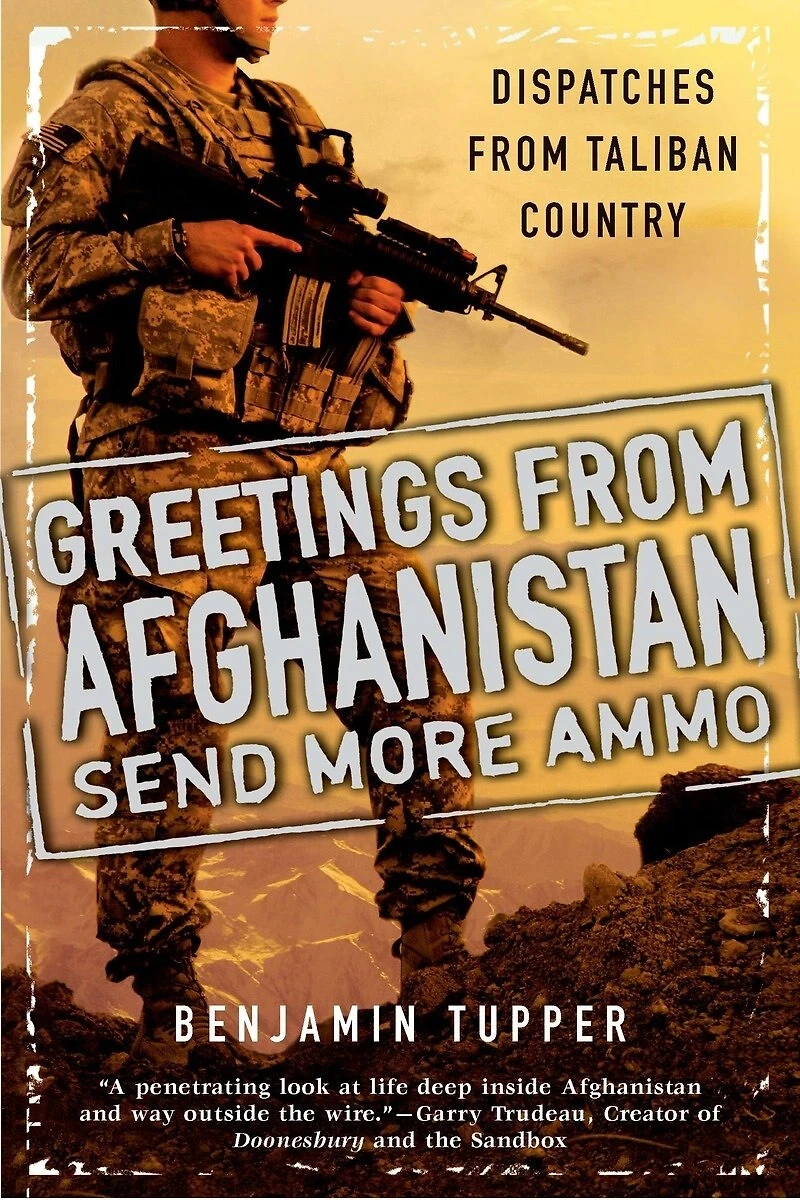 Greetings From Afghanistan, Send More Ammo: Dispatches Taliban Country