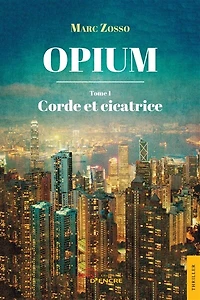 Opium - Tome 1: Corde et cicatrice