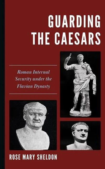 Guarding the Caesars: Roman Internal Security under Flavian Dynasty