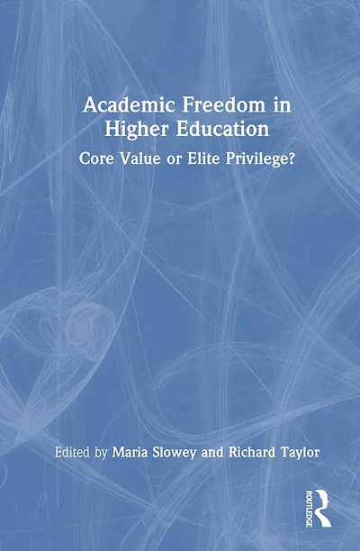 Academic Freedom Higher Education: Core Value or Elite Privilege?
