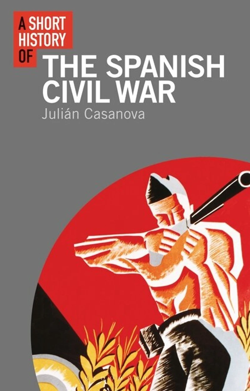A Short History of the Spanish Civil War: Revised Edition