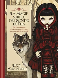 La magie subtile des contes de fées: une vision païenne et envoûtante des 12 contes les plus appréciés au monde