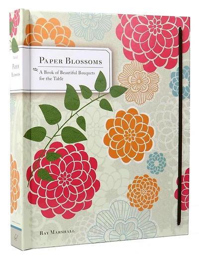Paper Blossoms: A Book Of Beautiful Bouquets For The Table (dining Room Centerpieces Books, Coffee Table Books)
