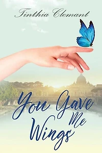 You Gave Me Wings: Book One in Isabella's Story