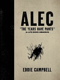 ALEC: The Years Have Pants (A Life-Size Omnibus)
